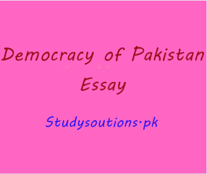 Democracy of Pakistan (English Essay With Outlines in 1200 Words)